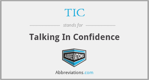 TIC - Talking In Confidence