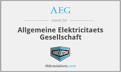 AEG - Allgemeine Elektricitaets Gesellschaft