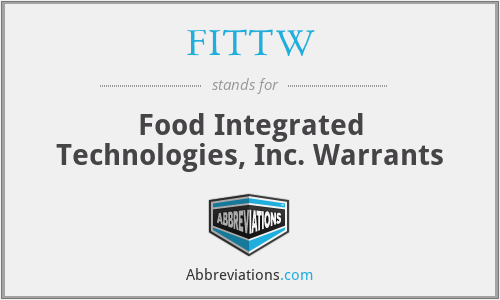 FITTW - Food Integrated Technologies, Inc. Warrants