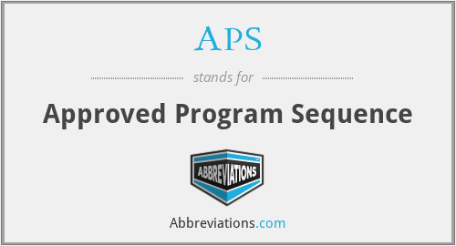 APS - Approved Program Sequence