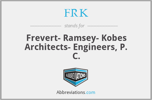 FRK - Frevert- Ramsey- Kobes Architects- Engineers, P. C.