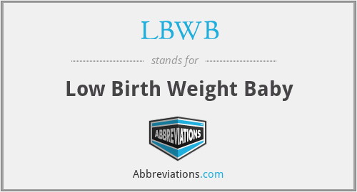 LBWB - Low Birth Weight Baby