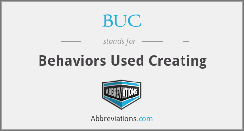 BUC - Behaviors Used Creating