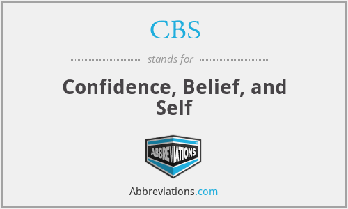 CBS - Confidence, Belief, and Self