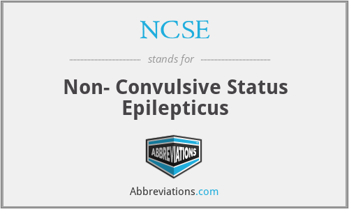 NCSE - Non- Convulsive Status Epilepticus