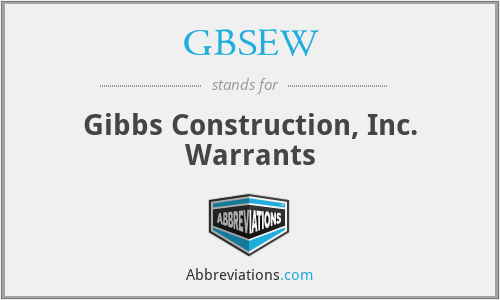 GBSEW - Gibbs Construction, Inc. Warrants