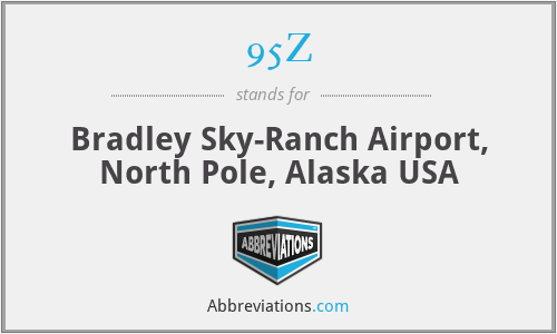 95Z - Bradley Sky-Ranch Airport, North Pole, Alaska USA