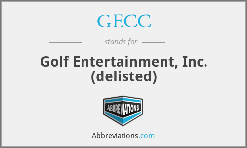 GECC - Golf Entertainment, Inc. (delisted)