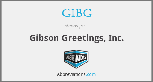 GIBG - Gibson Greetings, Inc.
