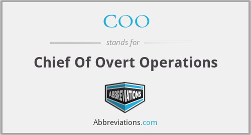 COO - Chief Of Overt Operations