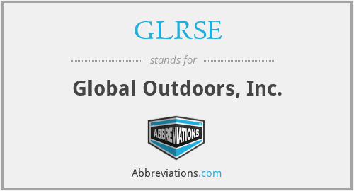 GLRSE - Global Outdoors, Inc.