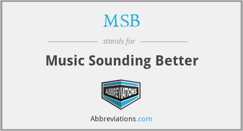 MSB - Music Sounding Better