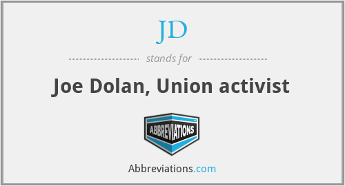 JD - Joe Dolan, Union activist