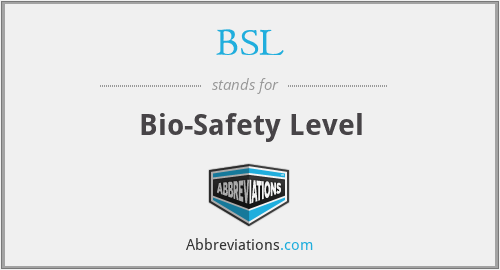 BSL - Bio-Safety Level