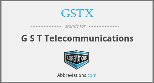 GSTX - G S T Telecommunications