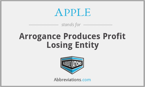 APPLE - Arrogance Produces Profit Losing Entity