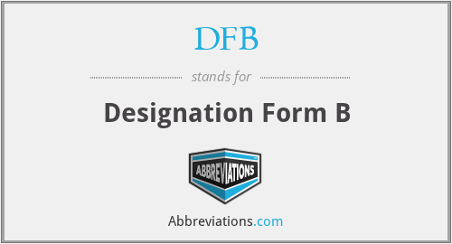 DFB - Designation Form B