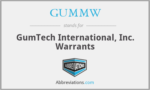 GUMMW - GumTech International, Inc. Warrants