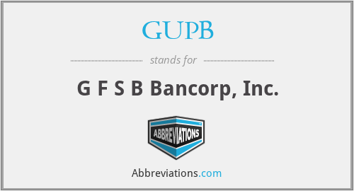 GUPB - G F S B Bancorp, Inc.