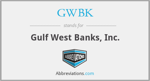 GWBK - Gulf West Banks, Inc.