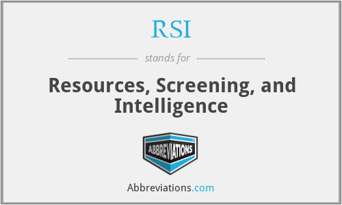 RSI - Resources, Screening, and Intelligence