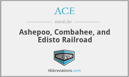 ACE - Ashepoo, Combahee, and Edisto Railroad