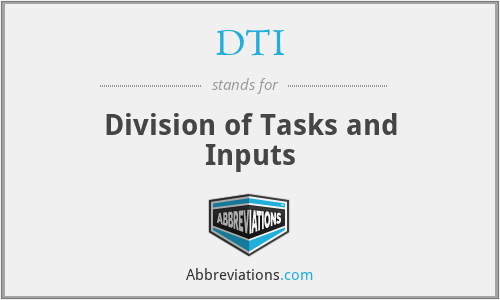 DTI - Division of Tasks and Inputs