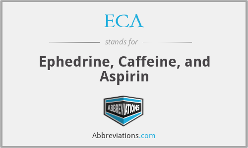 ECA - Ephedrine, Caffeine, and Aspirin
