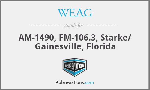 WEAG - AM-1490, FM-106.3, Starke/ Gainesville, Florida
