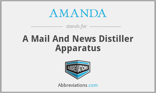 AMANDA - A Mail And News Distiller Apparatus