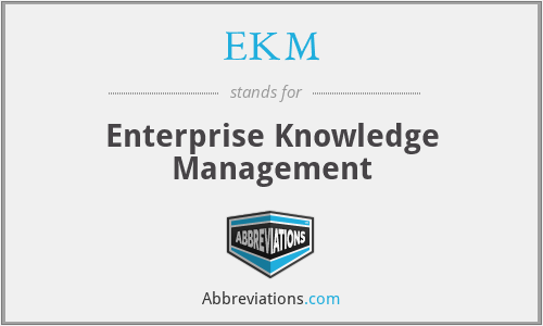 EKM - Enterprise Knowledge Management