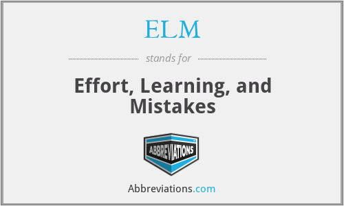ELM - Effort, Learning, and Mistakes