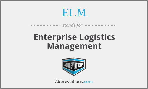ELM - Enterprise Logistics Management
