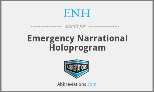 ENH - Emergency Narrational Holoprogram