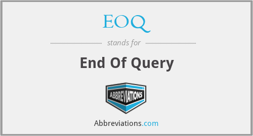 EOQ - End Of Query