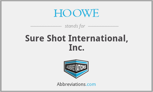 HOOWE - Sure Shot International, Inc.