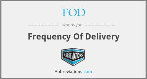 FOD - Frequency Of Delivery