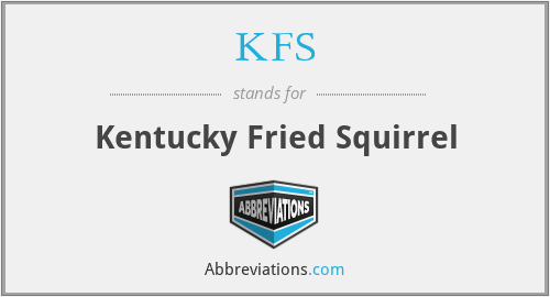 KFS - Kentucky Fried Squirrel