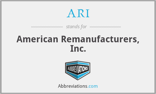ARI - American Remanufacturers, Inc.