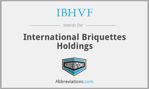 IBHVF - International Briquettes Holdings