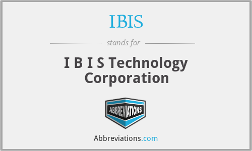 IBIS - I B I S Technology Corporation