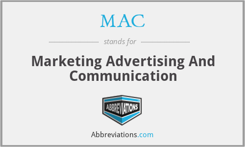 MAC - Marketing Advertising And Communication