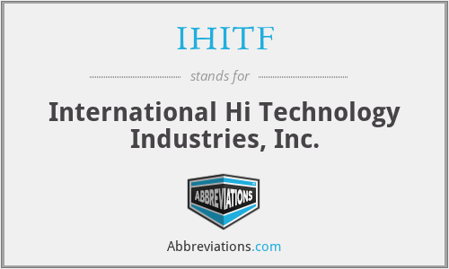 IHITF - International Hi Technology Industries, Inc.