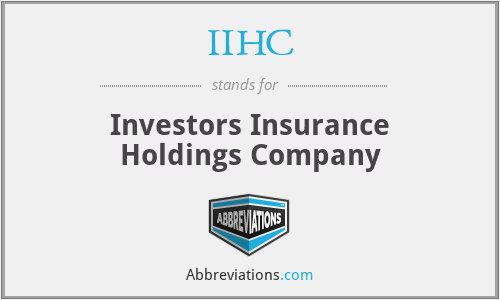 IIHC - Investors Insurance Holdings Company