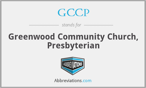 GCCP - Greenwood Community Church, Presbyterian