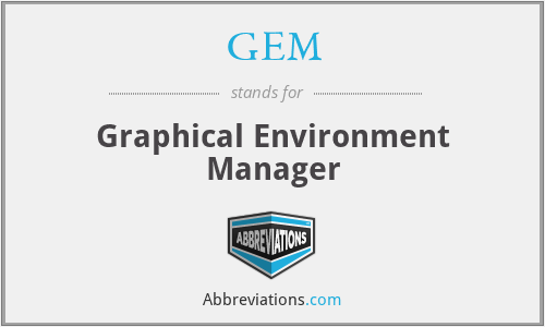 GEM - Graphical Environment Manager