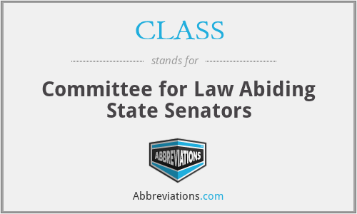 CLASS - Committee for Law Abiding State Senators