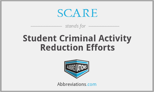 SCARE - Student Criminal Activity Reduction Efforts