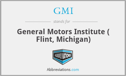 GMI - General Motors Institute ( Flint, Michigan)