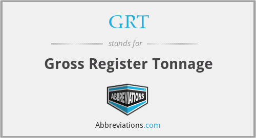 GRT - Gross Register Tonnage
